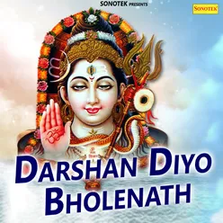 Darshan Diyo Bholenath